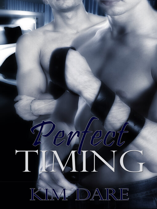 Title details for Perfect Timing by Kim Dare - Available